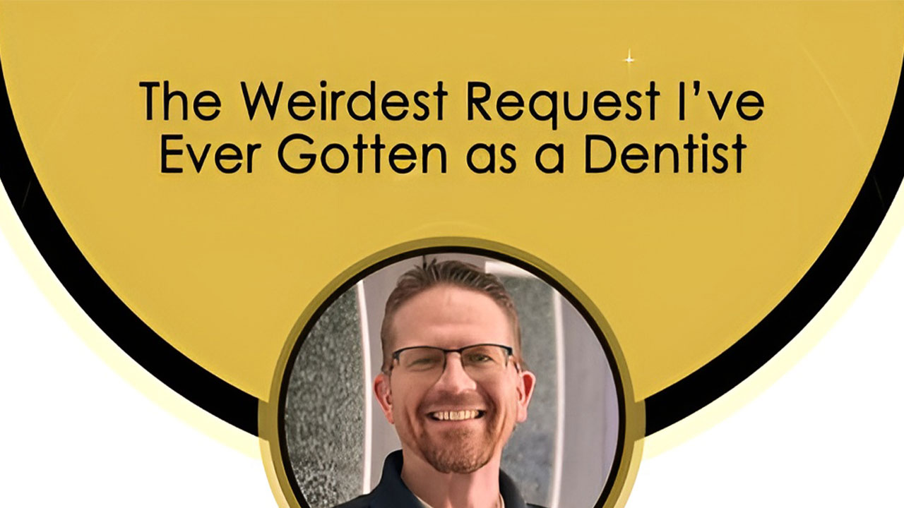 The Weirdest Request I've Ever Gotten as a Dentist, Dr. Ty Bodily at Seasons Dental in Burley, ID